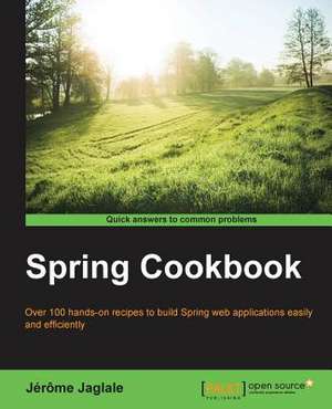 Spring Cookbook de Jerome Jaglale