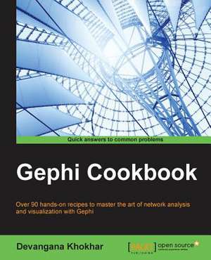 Gephi Cookbook de Devangana Khokhar