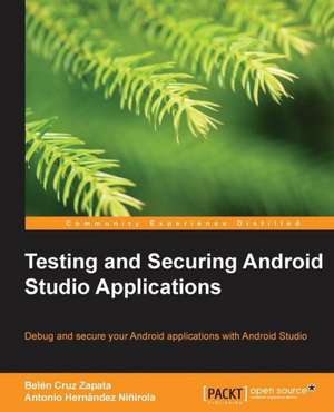 Testing and Securing Android Studio Applications de Belen Cruz Zapata