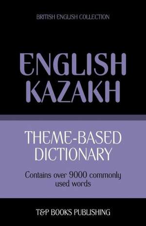 Theme-Based Dictionary British English-Kazakh - 9000 Words: Geospatial Analysis with Python de Andrey Taranov