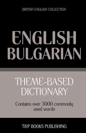 Theme-Based Dictionary British English-Bulgarian - 3000 Words de Andrey Taranov