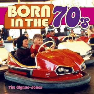 Born in the 70s de Tim Glynne-Jones