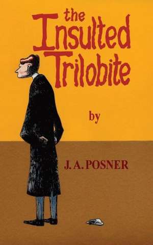 The Insulted Trilobite de J. a. Posner