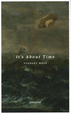 It's About Time de Stanley Moss