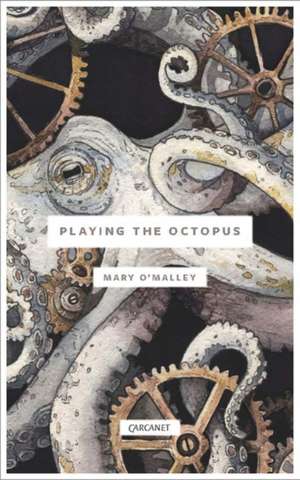 Playing the Octopus de Mary O'Malley