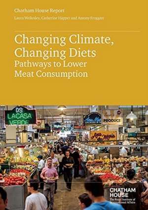 Changing Climate, Changing Diets: Pathways to Lower Meat Consumption de Laura Wellesley