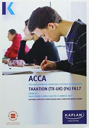 F6 Taxation (FA17) - Exam Kit de Kaplan Publishing