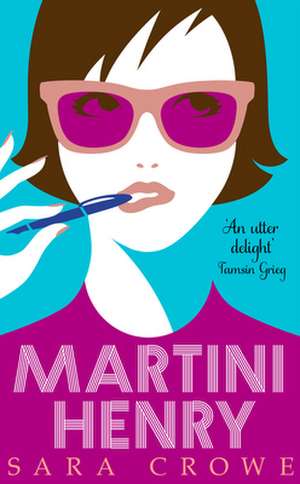 Crowe, S: Martini Henry de Sara Crowe