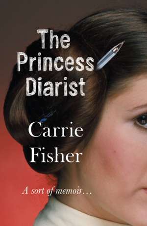 The Princess Diarist de Carrie Fisher