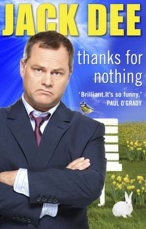 Thanks For Nothing de Jack Dee