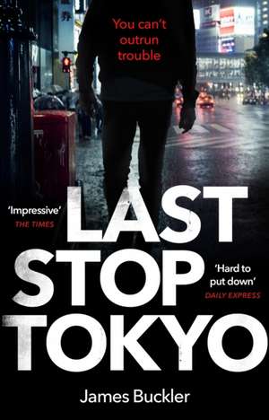 Last Stop Tokyo de James Buckler