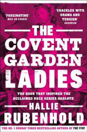 The Covent Garden Ladies de Hallie Rubenhold