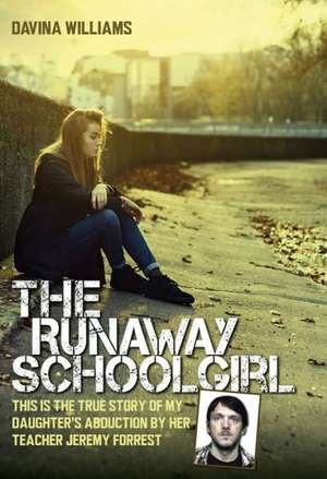 The Runaway Schoolgirl de Davina Williams