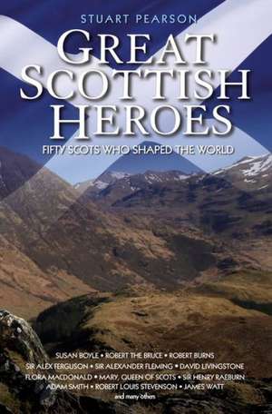 Great Scottish Heroes de Stuart Pearson