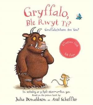 Gryffalo, Ble Rwyt Ti? / Grufflalo, Where Are You? de Julia Donaldson