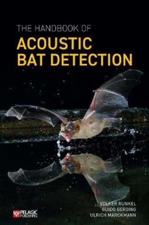 Handbook of Acoustic Bat Detection de Ulrich Marckmann