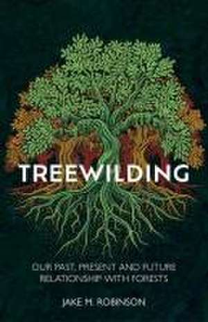 Treewilding de Jake Robinson