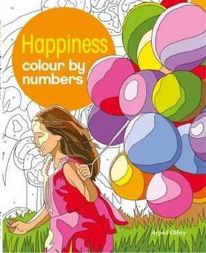 Happiness Colour by Numbers de Arpad (Illustrator) Olbey