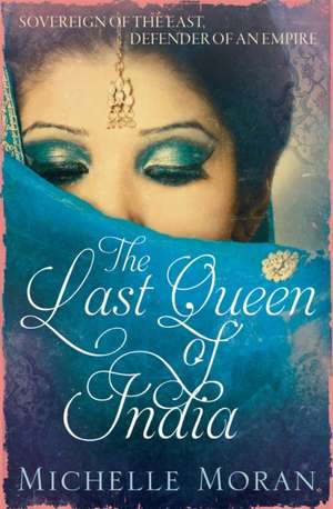 The Last Queen Of India de Michelle Moran