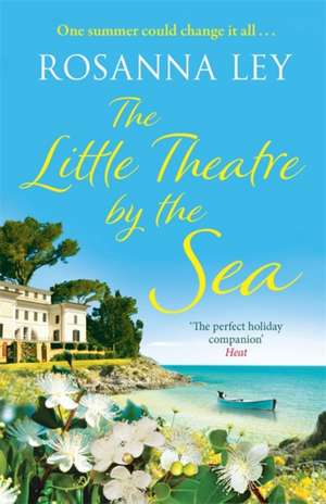 The Little Theatre by the Sea de Rosanna Ley