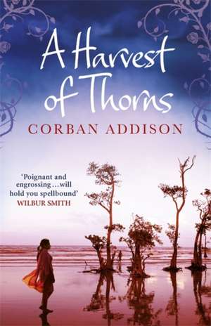 A Harvest of Thorns de Corban Addison