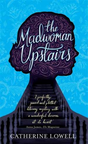 The Madwoman Upstairs de Catherine Lowell