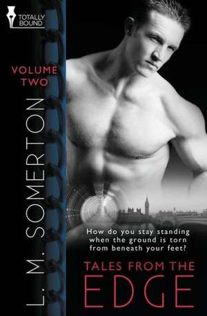 Tales from the Edge Volume Two de L M Somerton