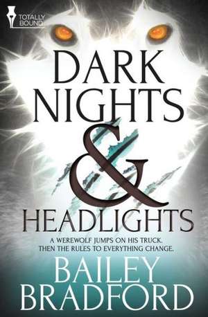 Dark Nights and Headlights de Bailey Bradford