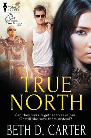 Red Wolves Motorcycle Club: True North de Beth D. Carter