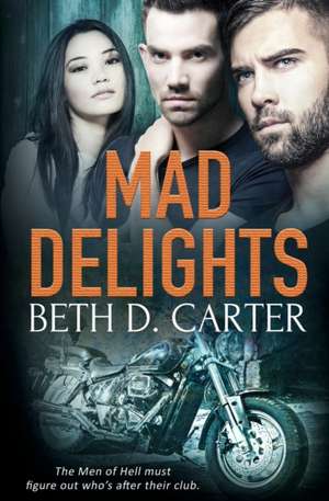 Mad Delights de Beth D. Carter