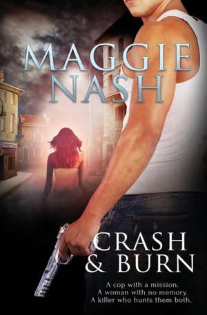 Crash and Burn de Maggie Nash