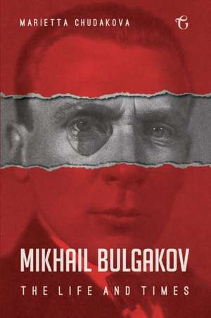 Mikhail Bulgakov de Marietta Chudakova