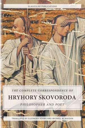 The Complete Correspondence of Hryhory Skovoroda de Hryhory Skovoroda