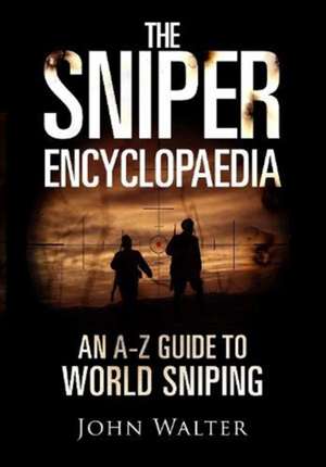 Walter, J: Sniper Encyclopaedia