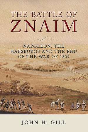 The Battle of Znaim de John H Gill