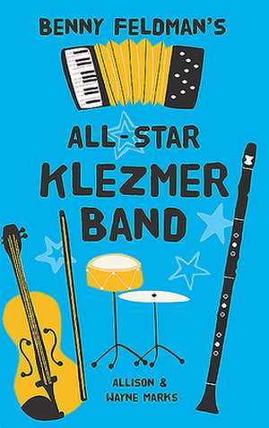 Benny Feldman's All-Star Klezmer Band de Allison Marks