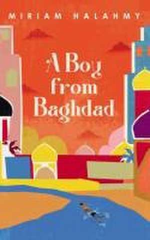 A Boy from Baghdad de Miriam Halahmy