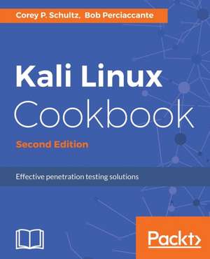 Kali Linux Cookbook - Second Edition de Corey P. Schultz