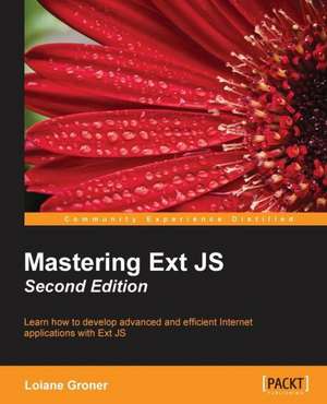 Mastering Ext Js Second Edition de Loiane Groner