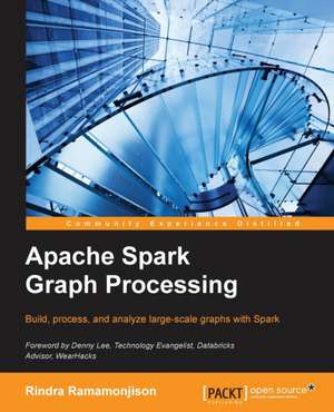 Apache Spark Graph Processing de Rindra Ramamonjison