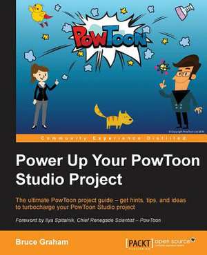 Power Up Your Powtoon Studio Project de Bruce Graham