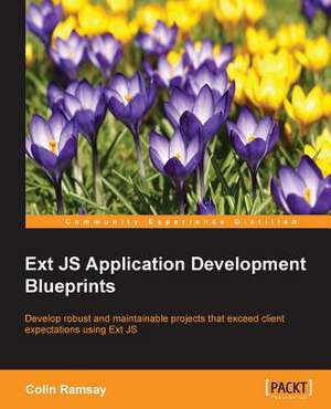 Ext Js Application Development Blueprints de Colin Ramsay