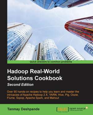 Hadoop Real-World Solutions Cookbook Second Edition de Tanmay Deshpande