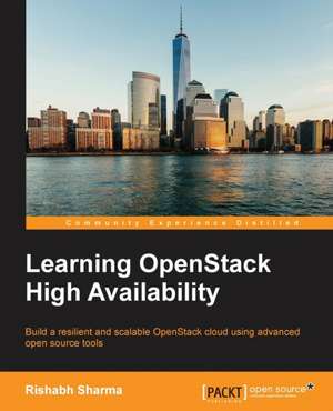 Learning Openstack High Availability de Rishabh Sharma