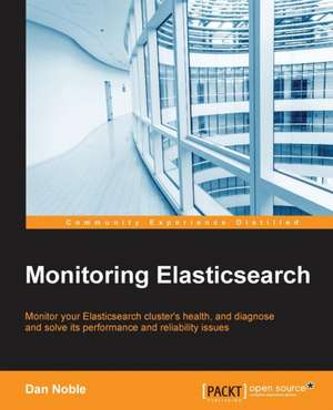 Monitoring Elasticsearch de Dan Noble