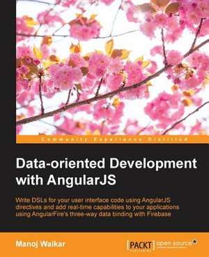 Data-Oriented Development with Angularjs de Manoj Waikar