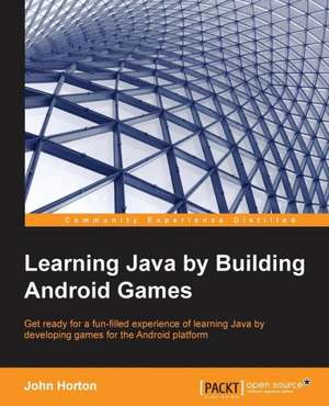 Learning Java by Building Android Games de John Horton