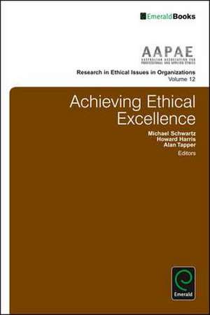 Achieving Ethical Excellence de Michael Schwartz