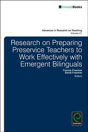 Research on Preparing Preservice Teachers to Work Effectively with Emergent Bilinguals de Yvonne S. Freeman