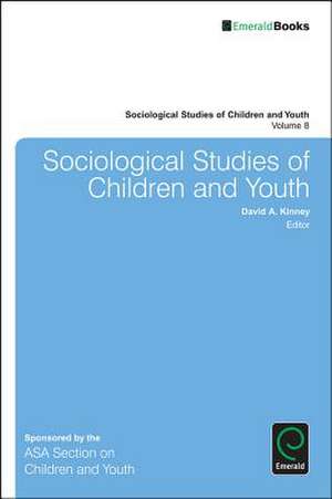 Sociological Studies of Children and Youth de David A. Kinney